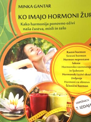 Ko imajo hormoni žur | Minka Gantar